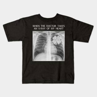 When The Doctor Takes An X-ray Of My Heart Patrick Day Kids T-Shirt